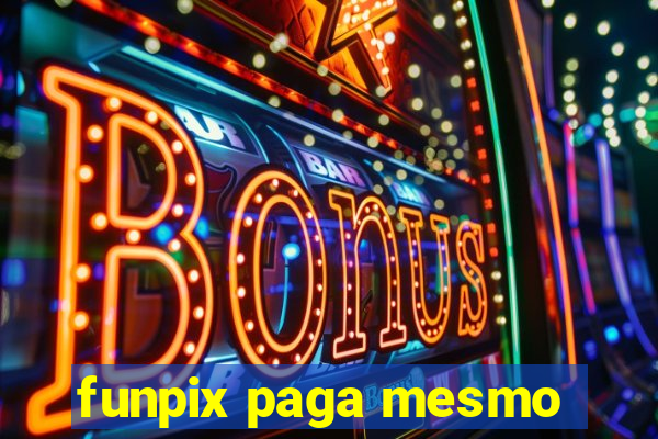 funpix paga mesmo